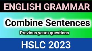 Combine Sentences , English Grammar Class ix & x Important for HSLC 2023 | Previous Questions