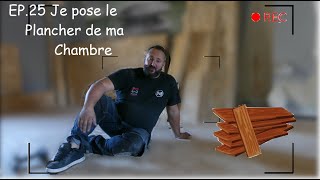 Ep.25 je pose le plancher de ma chambre