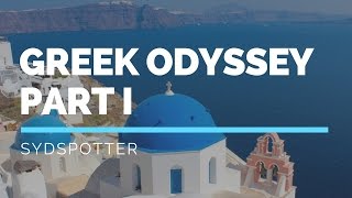 *GREEK ODYSSEY 2015* - PART 1 - SYDSPOTTER TRAVELS