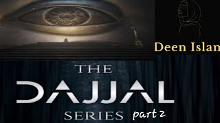 Dajjal series(part 2)|dajjal ki kahani|dajjal ka fitna|dajjal kub ayega|dajjal ka waqiya