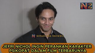 JEFRI NICHOL INGIN PERANKAN PERAN P151KOP4T DALAM FILM TERBARUNYA