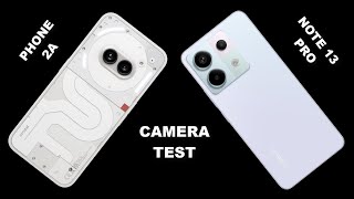 Nothing Phone 2A Vs Redmi Note 13 Pro CAMERA TEST