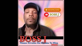 Boss J__Ninane Xivutiso Ka Maxaka Ya Mina (Official Audio)