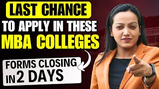 Don’t Miss Out On These MBA College || MBA Colleges Forms You Should Fill Before CAT || Closing Soon