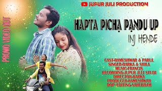 Hapta picha Pandu up inj Hende//New Santhali Promo Video 2022