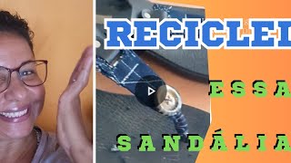 Reciclei sandália feminina ficou show 👍