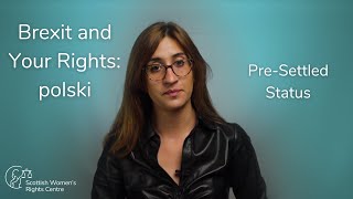 Brexit and Your Rights: Pre-Settled Status - polski