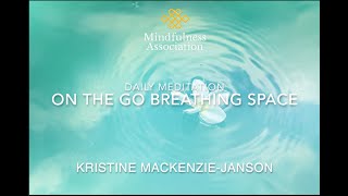 Daily Meditation ~On the Go Breathing Space ~ Kristine Mackenzie Janson