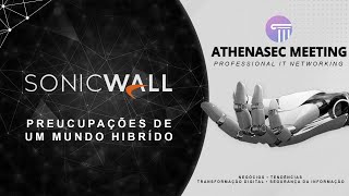 SEGURANÇA DA INFORMAÇÃO: PREOCUPAÇÕES DE UM MUNDO HIBRÍDO - Sonicwall