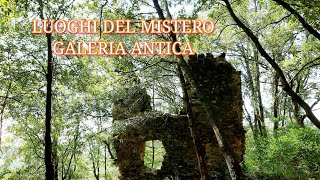 Luoghi del Mistero: la città  fantasma di  Galeria Antica