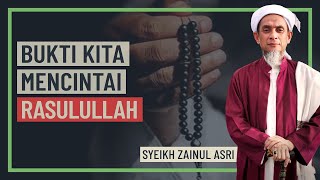 Syeikh Zainul Asri - Bukti Kita Mencintai Rasulullah