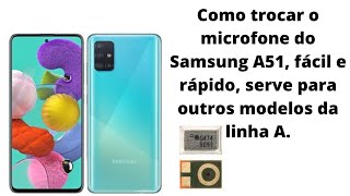 Como trocar o microfone do Samsung A51, fácil e rápido, serve para outros modelos da linha A.