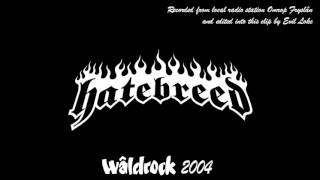 Hatebreed - Wâldrock Festival, Burgum, Holland 19-06-2004 [Soundboard recording]