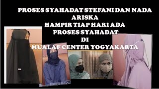 SYAHADAT  STEFFANI & KRISTIANI TIAP HARI ADA SAJA YANG MASUK ISLAM DI MUALAF CENTER YOGYAKARTA