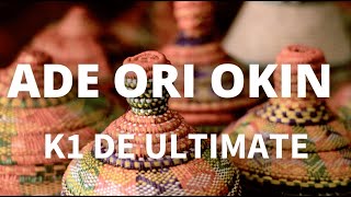 K1 De Ultimate - Adé Orí Òkin (Lyrics) | English Lyrics, Translation | Karaoke