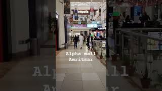 Alpha mall amritsar view #alphamall #alpha #mall #shortvideo #vlog