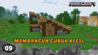 MEMBUAT GUBUK KECILKU | Minecraft Survival Series Eps 9