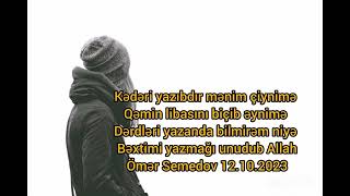 Omer Semedov - bextimi yazmagi unudub Allah - mus - @celalehmedovbestekar5193