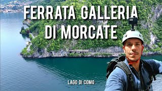 A PICCO SUL LAGO | FERRATA GALLERIA DI MORCATE | Lago di Como