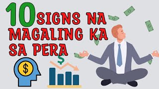 10 SENYALES NA MAGALING KA SA PERA