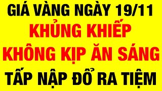 Giá vàng hôm nay ngày 19/11/2024 / giá vàng 9999 mới / giá vàng 9999 hôm nay /bảng giá vàng 9999 24k