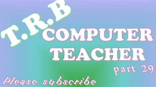 T.R.B., COMPUTER TEACHER, PART 29,