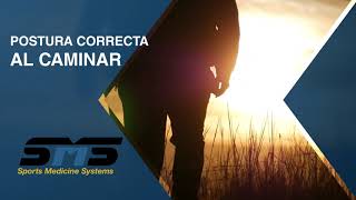 Postura correcta al caminar | Sports Medicine Systems