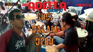 SUCI DALAM DEBU GOYANG EMPYENG ALA PAK EKO ,OM ADELLA LIVE SIDOARJO