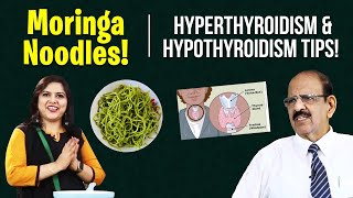 Moringa Noodles! Hyperthyroidism & Hypothyroidism Tips! | Krithika | DRNagarajan | Cooking | Health