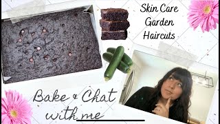 Bake With Me (Zucchini Browines) & Let's talk Skin Care, Haircuts and Garden