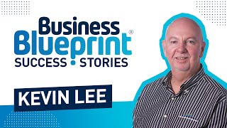 Business Blueprint Success Story - Kevin Lee