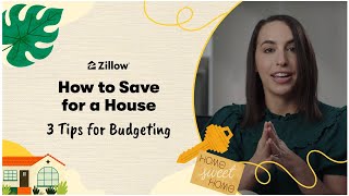 How to Save for a House - 3 Tips for Budgeting | Zillow