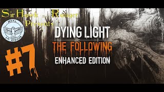 Dying Light: The Following - Enhanced Edition #7 - Kicking Zombies (2/13/20)