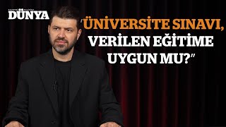 Eğitim Dünya'sı - Üniversite sınavında zorluk standardı var mı?/ Burak Kelleci.