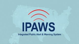 IPAWS – The Integrated Public Alert & Warning System