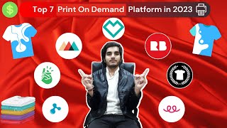 Top 7 Print on Demand Platform in 2023 | Make Money with Print Business - Must Watch !!