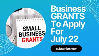 Business Grants to apply for July 2022