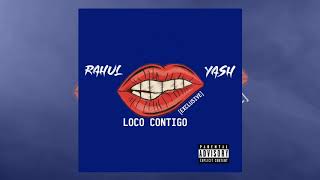 DJ Snake, J Balvin & Tyga - Loco Contigo (YASH X RAHUL REMIX 2019)