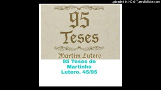 95 Teses de Martinho Lutero 45/95