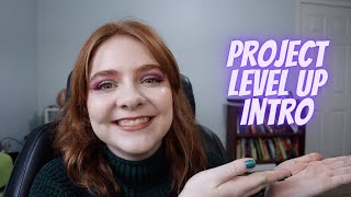 Project Level Up Intro | Take Two