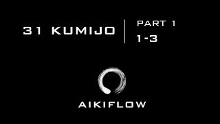 🥋Aikido - 31 Kumijo Part 1 (Section 1-3)