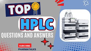 🎥 50 Basic HPLC Interview Questions | PharmaTalks 🎥