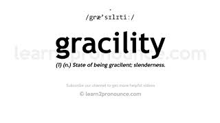 How to pronounce Gracility | English pronunciation