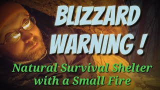 Blizzard Warning! : Natural Survival Shelter with a Small Fire