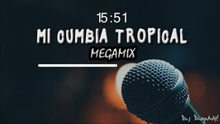 Mi cumbia tropical - MEGAMIX - (Remix) - Parte I - DJ Danny! - ENGANCHADO