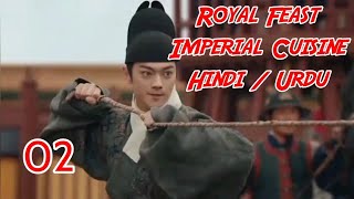 Royal Feast || Imperial Cuisine || ep 02 Hindi / Urdu Explanation