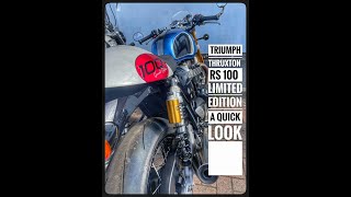 TRIUMPH THRUXTON RS 100 LTD EDITION A VERY QUICK LOOK.#triumphbikes #