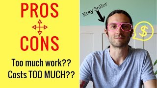 Pros and Cons of Selling on Etsy (Is Etsy Worth it?)