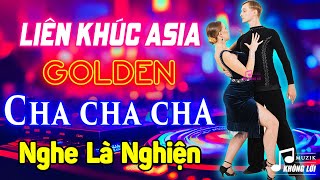 LK Cha Cha Cha Asia Không Lời Nghe Là Nghiện | Hòa Tấu Cha Cha Cha Nhạc Trẻ Xưa 7X 8X 9X Đỉnh Cao