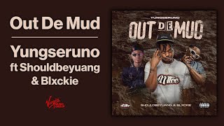 Yungseruno - Out De Mud feat. Shouldbeyuang & Blxckie | Official Audio